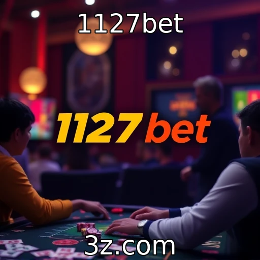 1127bet | Inovação em experiências imersivas para jogadores